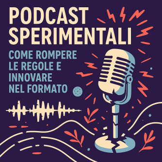 podcast sperimentali